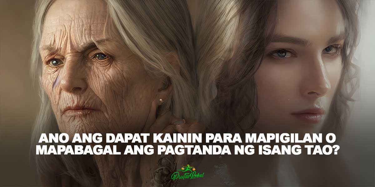 Ano ang dapat kainin para mapigilan o mapabagal ang pagtanda ng isang tao?