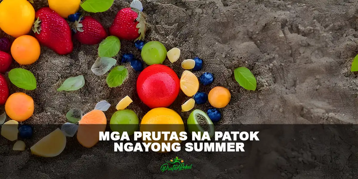 Mga Prutas Na Patok Ngayong Summer