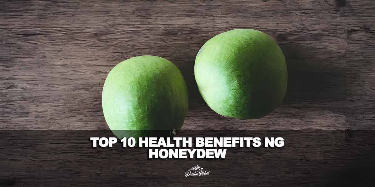 Top 10 Health Benefits ng Honeydew